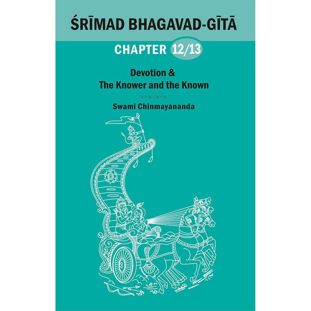The Bhagawad Geeta-Chapter XII &amp; XIII