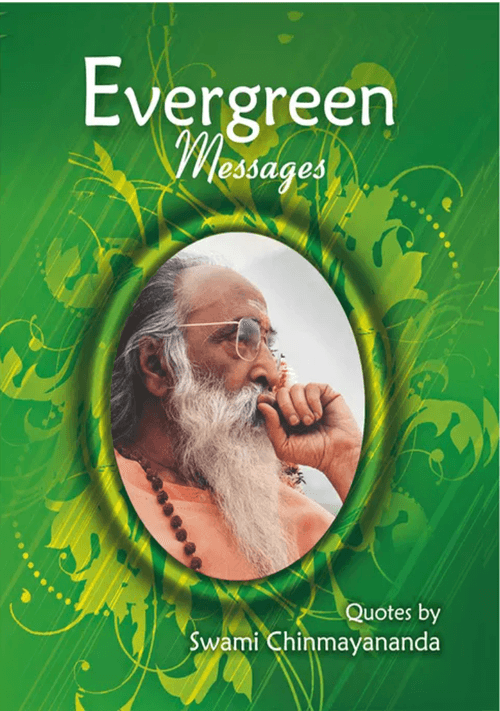 Evergreen Messages(Daily Quotes by Swami Chinmayananda) - Chinmaya Mission Australia