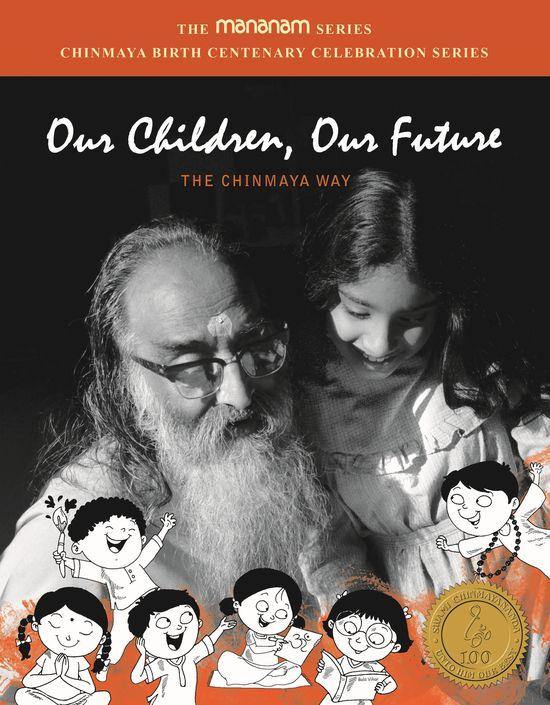Our Children, Our Future The Chinmaya Way