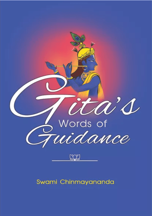 Gita's Words Of Guidance : Swami Chinmayananda - Chinmaya Mission Australia
