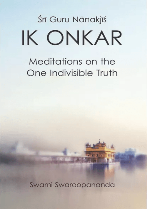 Shri Guru Nanakji's Ik Onkaar: Meditations on The One Indivisible Truth - Chinmaya Mission Australia
